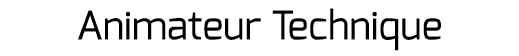 Animateur Technique