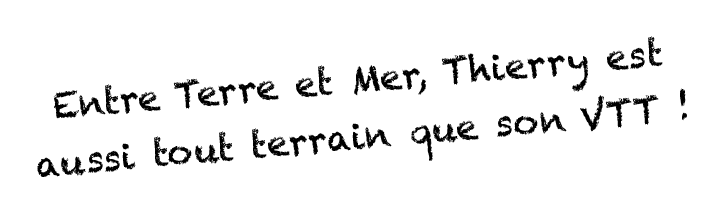 Entre Terre et Mer, Thierry est aussi tout terrain que son VTT  