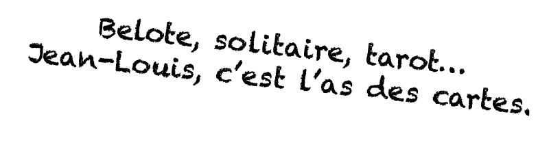 Belote, solitaire, tarot  Jean-Louis, c est l as des cartes  